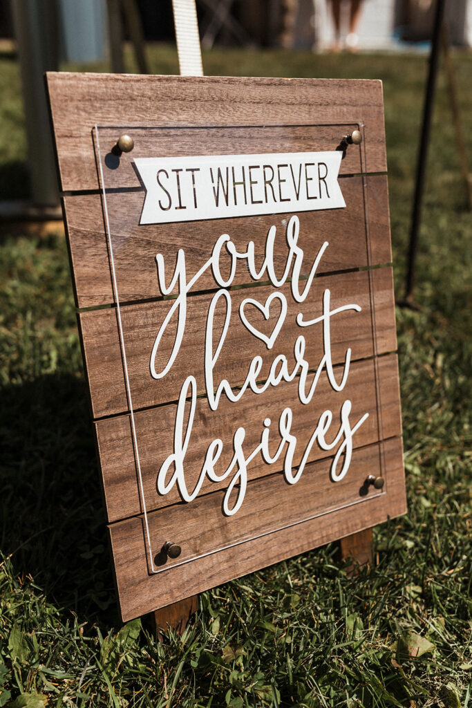 Sit wherever your heart desired wedding reception sign